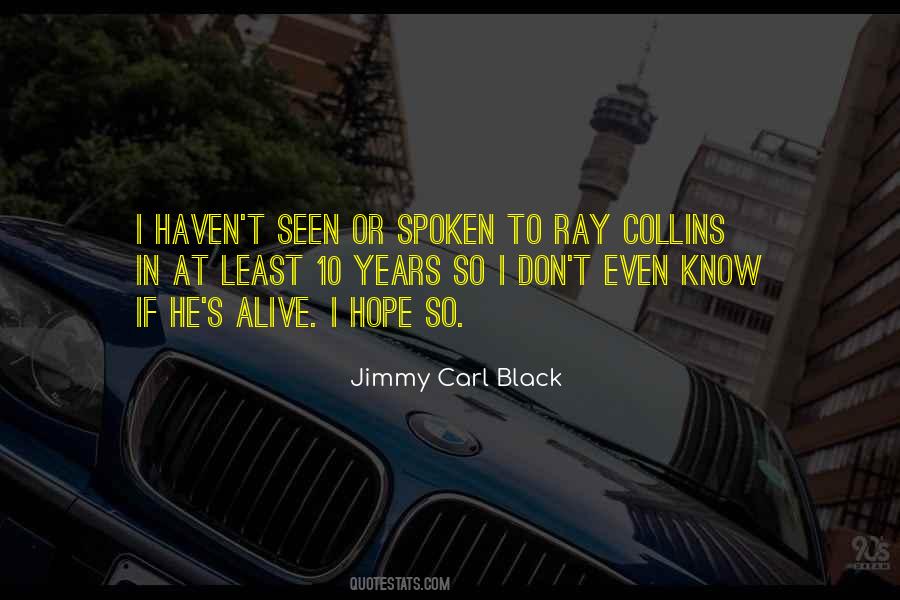 Jimmy Carl Black Quotes #339076