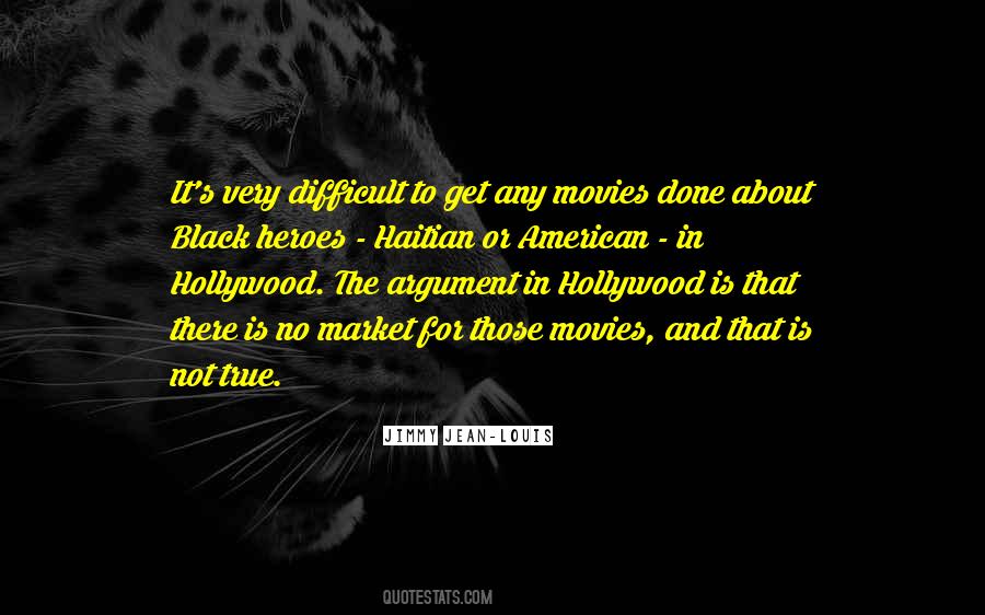 Jimmy Jean-Louis Quotes #1171994