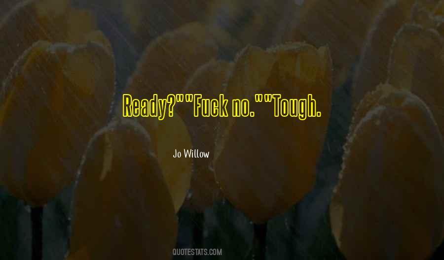 Jo Willow Quotes #205441 Jo Willow Quotes #205441