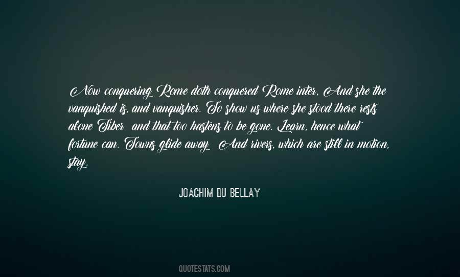 Joachim Du Bellay Quotes #843737