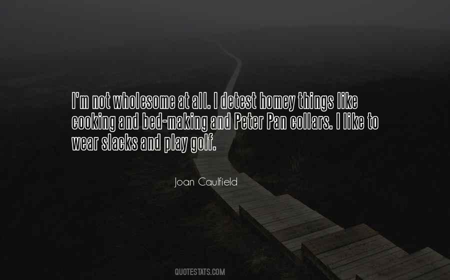 Joan Caulfield Quotes #450691