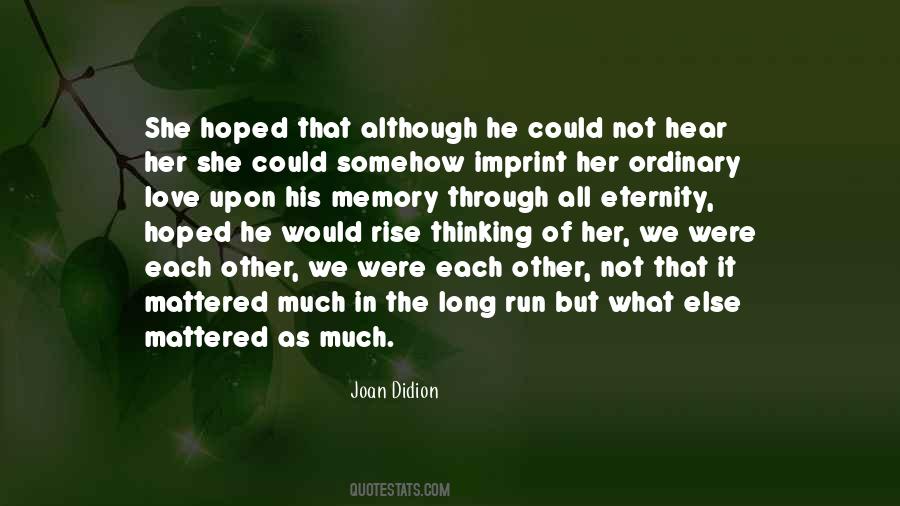 Joan Didion Quotes #983364