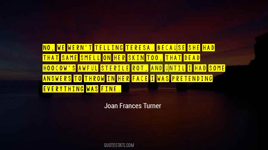 Joan Frances Turner Quotes #1128121