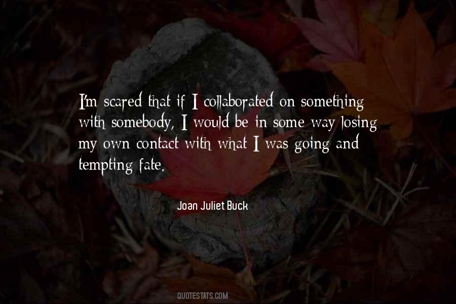 Joan Juliet Buck Quotes #870237