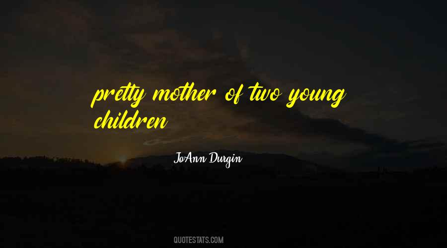 JoAnn Durgin Quotes #148223