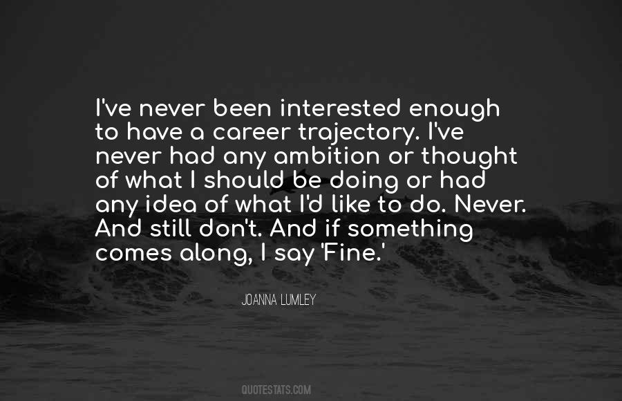 Joanna Lumley Quotes #1031573