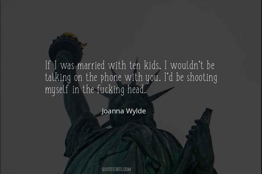 Joanna Wylde Quotes #1362385