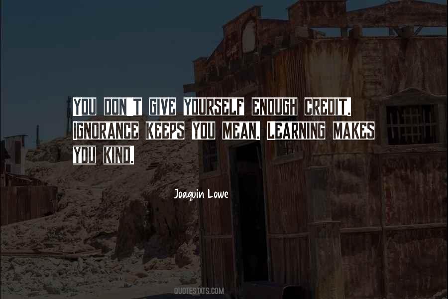 Joaquin Lowe Quotes #357346