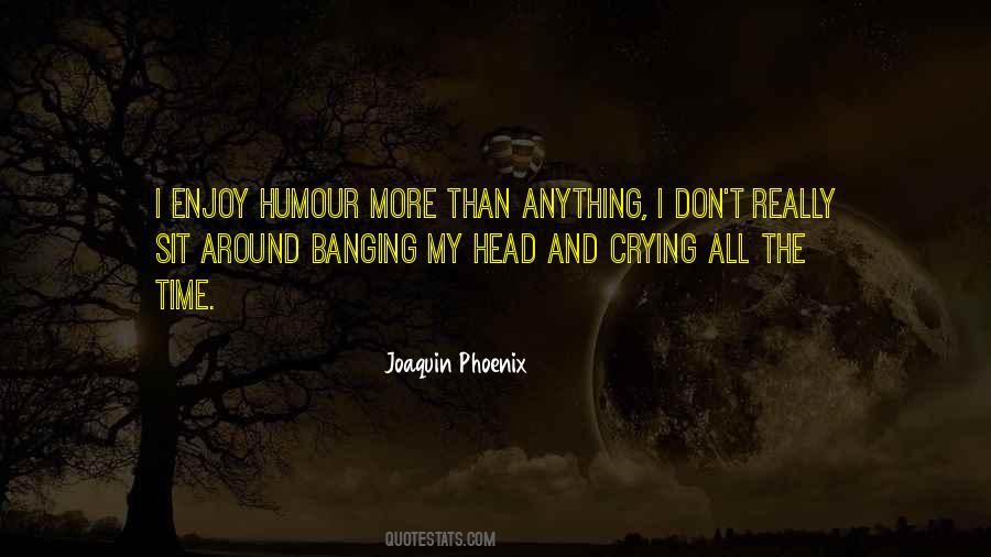 Joaquin Phoenix Quotes #1322775