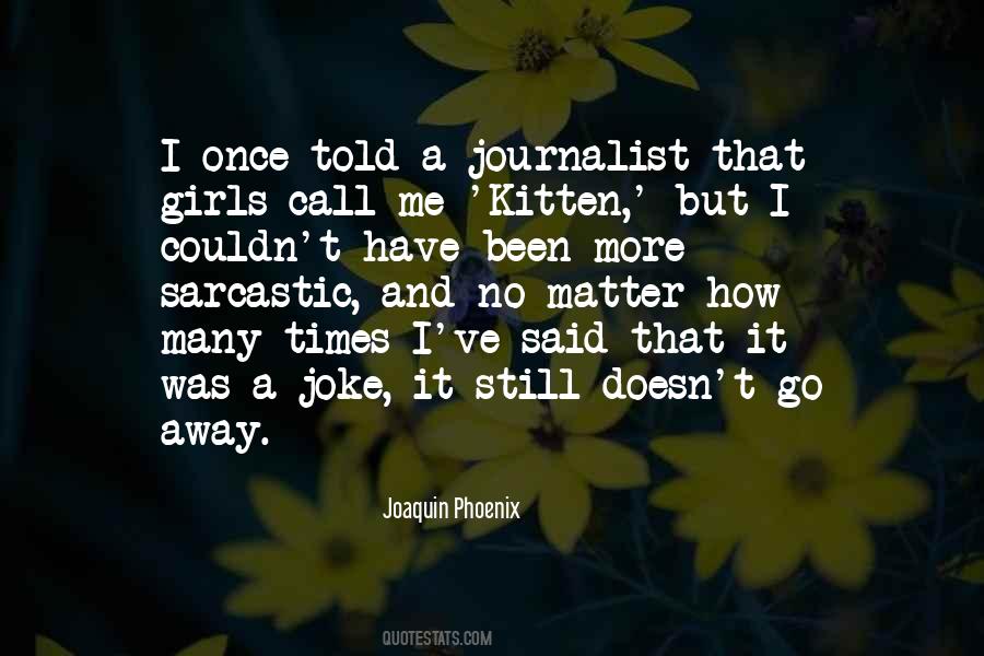 Joaquin Phoenix Quotes #1367190