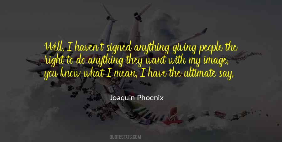 Joaquin Phoenix Quotes #687599