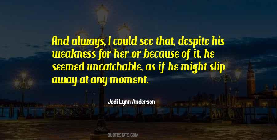 Jodi Lynn Anderson Quotes #257138