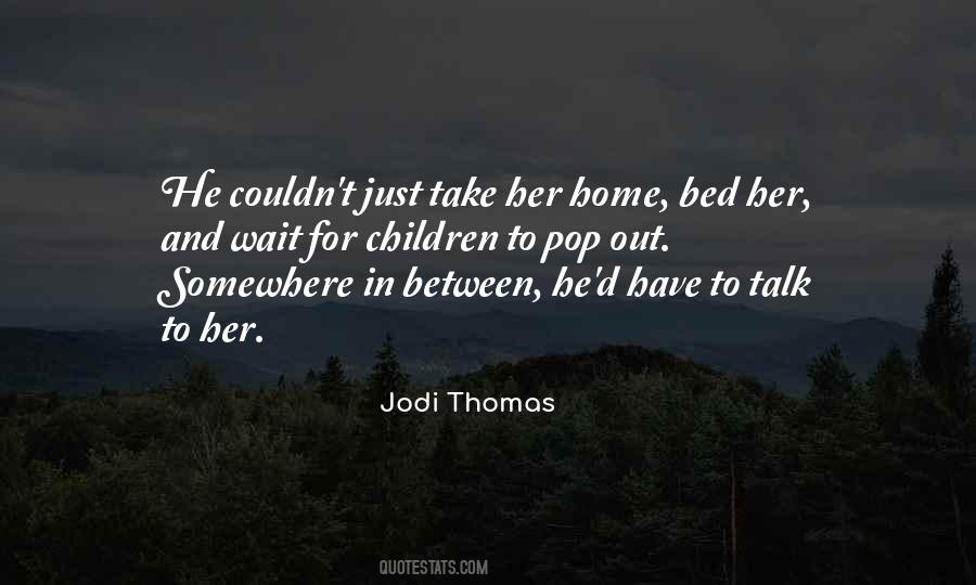 Jodi Thomas Quotes #2469