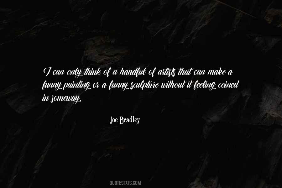 Joe Bradley Quotes #1722263