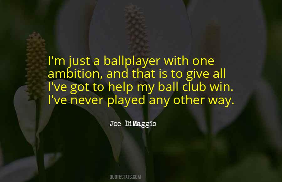 Joe DiMaggio Quotes #1524746