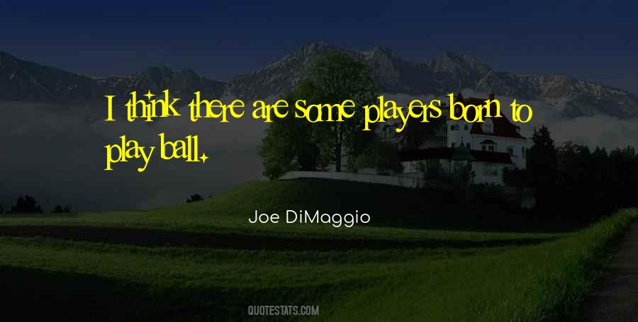 Joe DiMaggio Quotes #563566