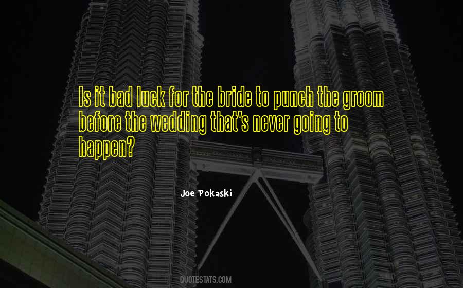 Joe Pokaski Quotes #1639754