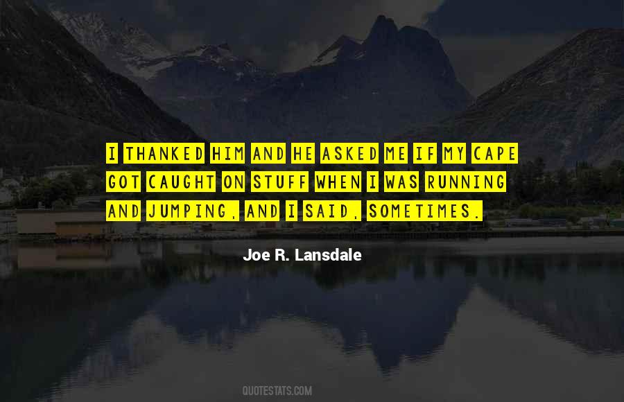 Joe R. Lansdale Quotes #656431