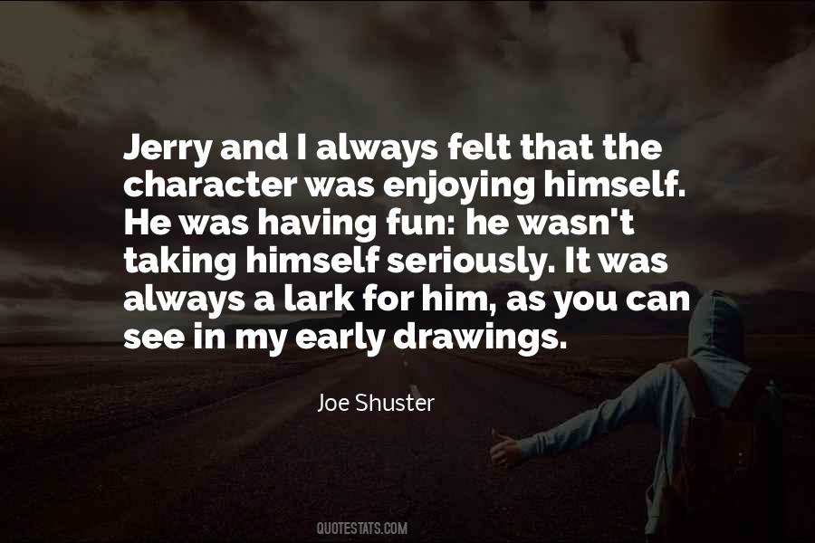 Joe Shuster Quotes #1278258