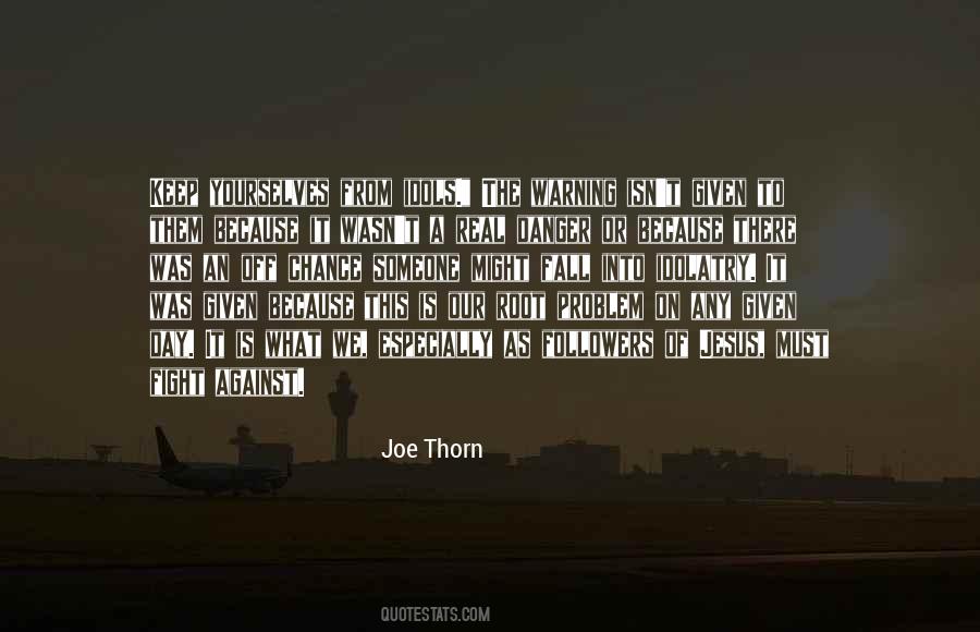 Joe Thorn Quotes #558968