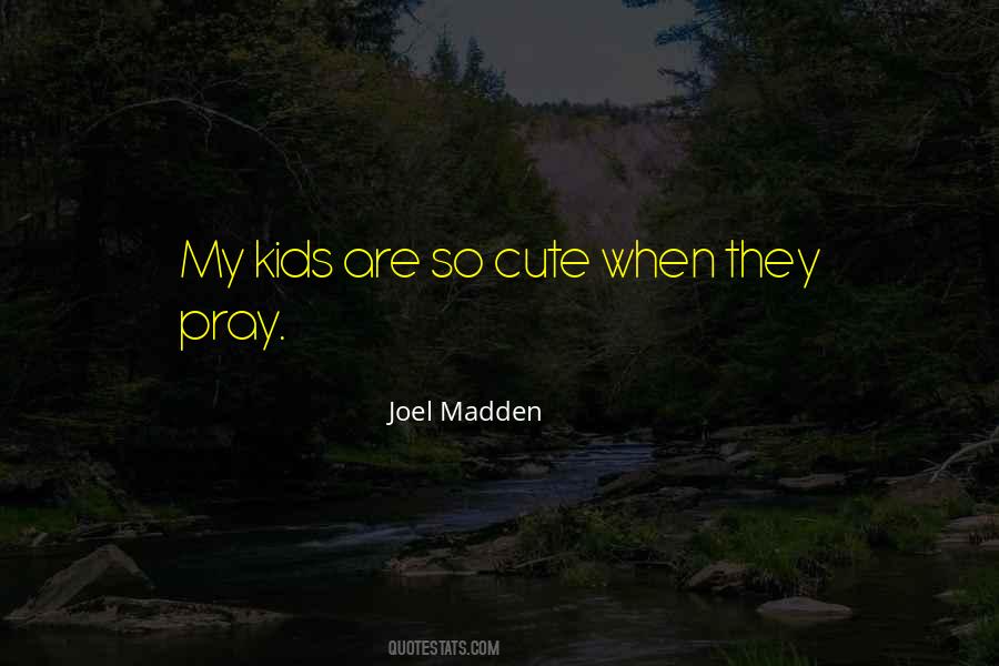 Joel Madden Quotes #1779471