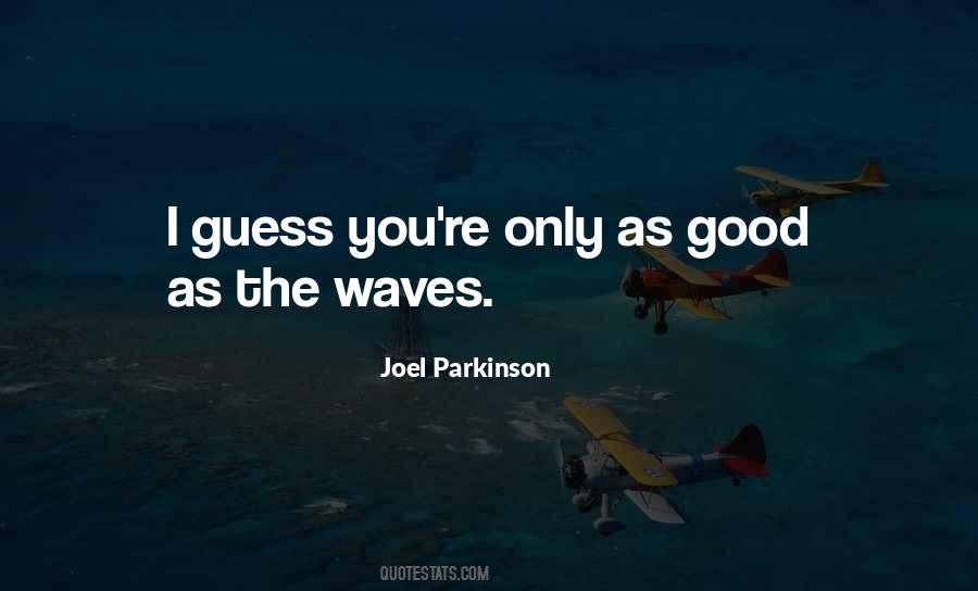 Joel Parkinson Quotes #415742