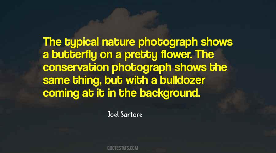 Joel Sartore Quotes #1351774