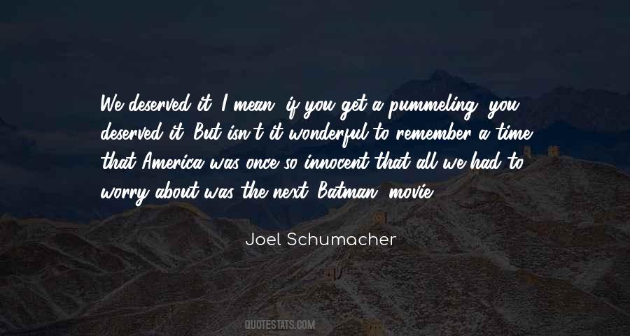 Joel Schumacher Quotes #588849