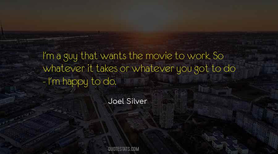 Joel Silver Quotes #206674