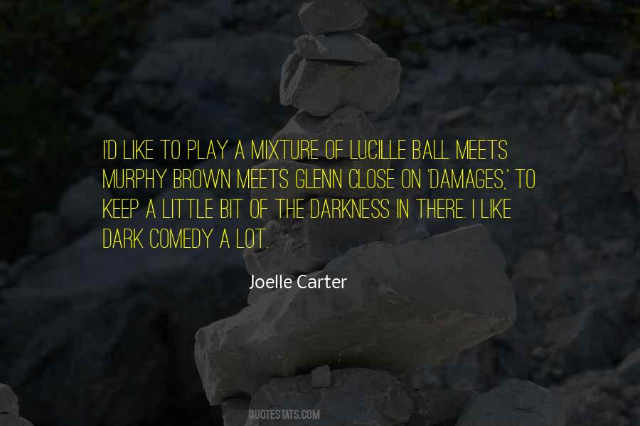 Joelle Carter Quotes #1501059