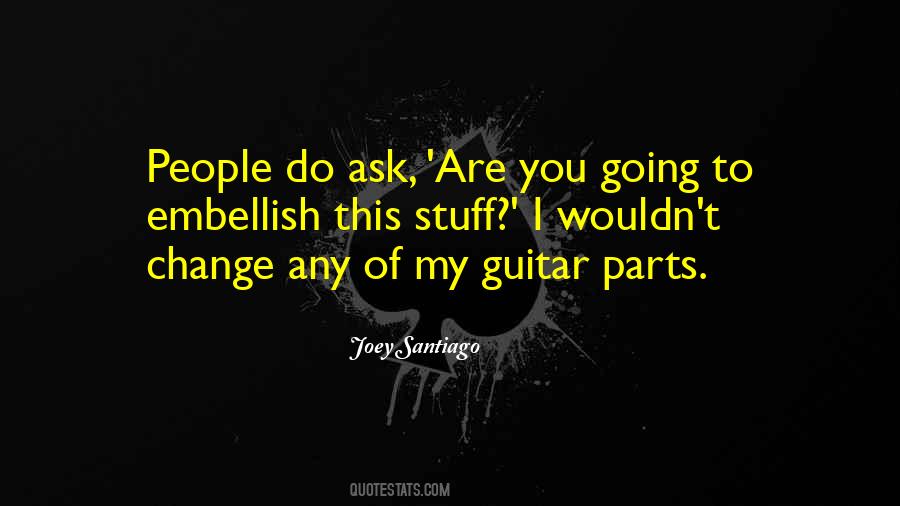 Joey Santiago Quotes #633736