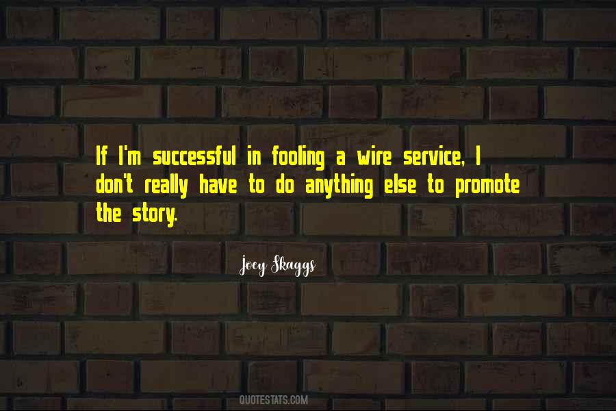 Joey Skaggs Quotes #1678535