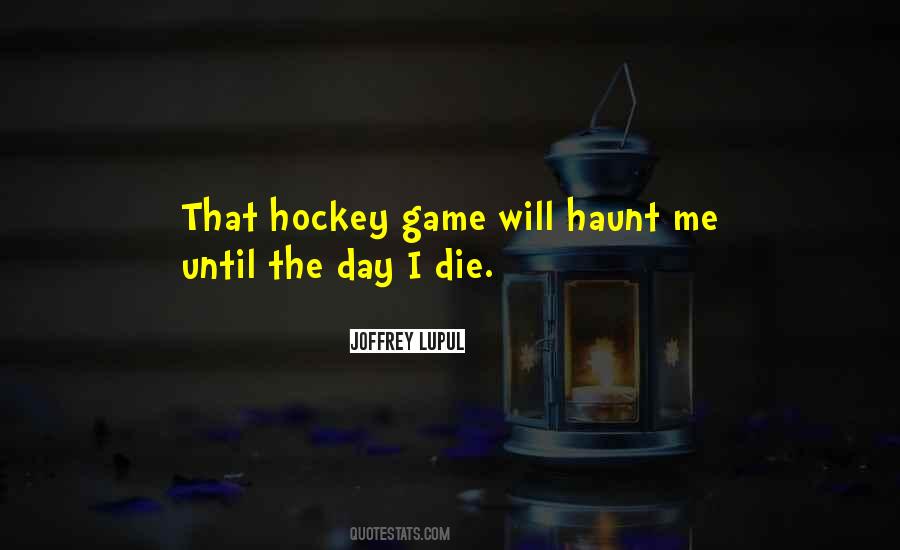 Joffrey Lupul Quotes #67014 Joffrey Lupul Quotes #67014