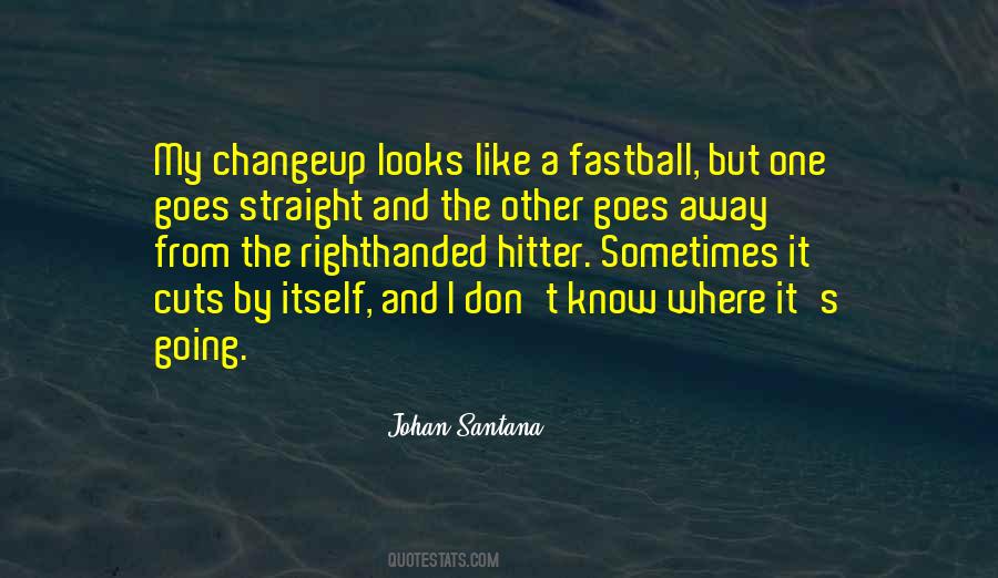Johan Santana Quotes #1605152