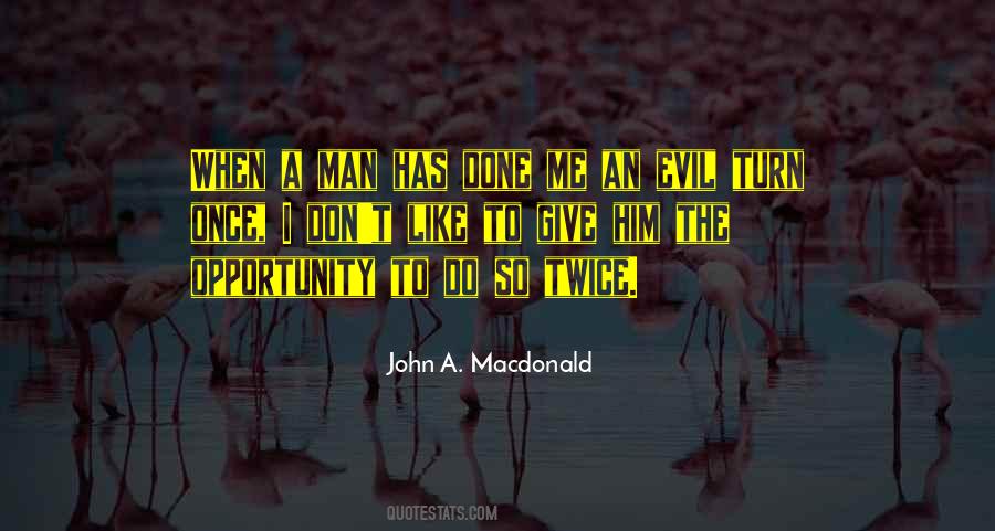John A. Macdonald Quotes #1699976