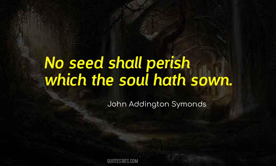 John Addington Symonds Quotes #670248