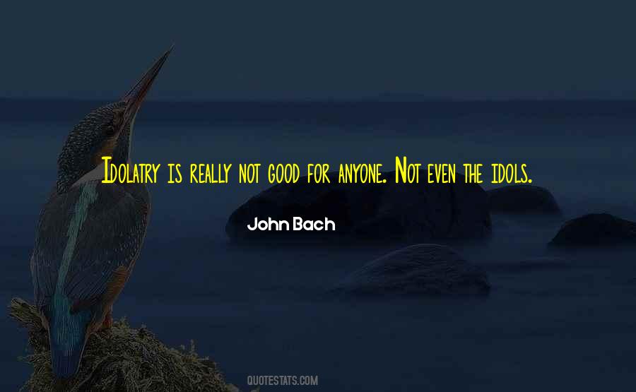 John Bach Quotes #862017 John Bach Quotes #862017