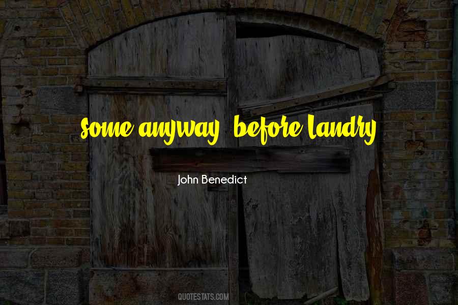 John Benedict Quotes #436723