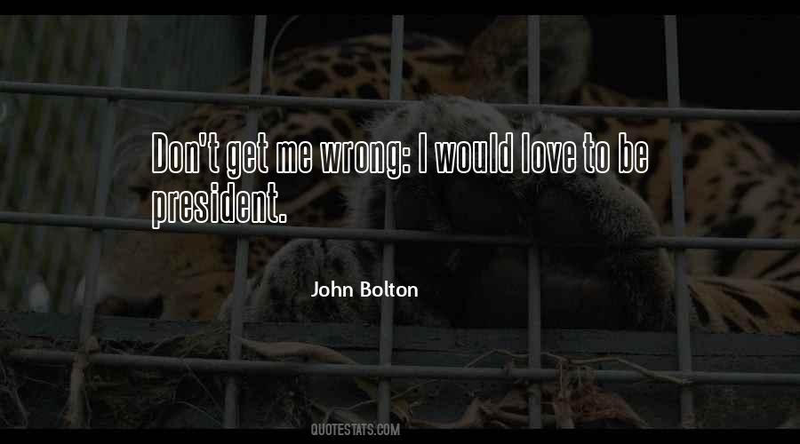 John Bolton Quotes #1070022