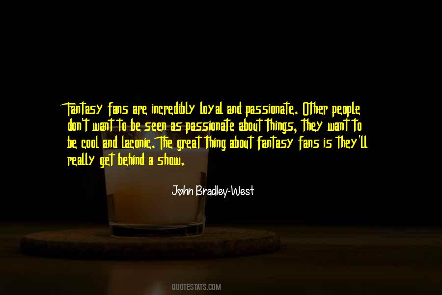 John Bradley-West Quotes #565329