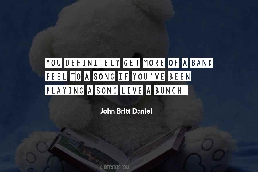 John Britt Daniel Quotes #639272