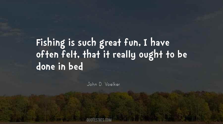 John D. Voelker Quotes #419775