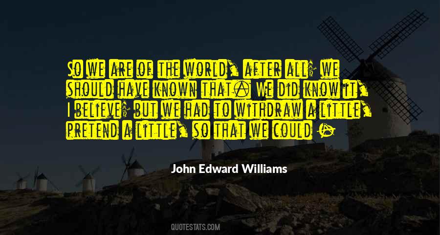 John Edward Williams Quotes #1127702