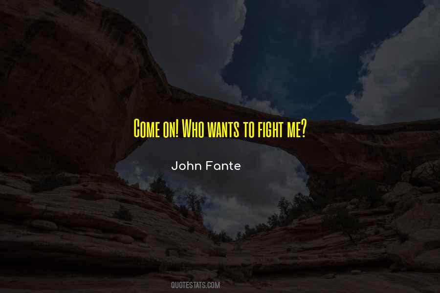 John Fante Quotes #1628881