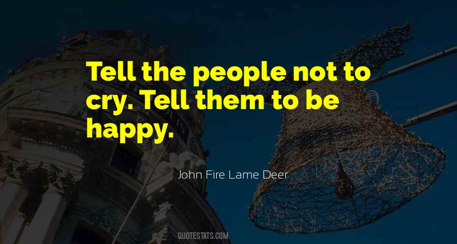 John Fire Lame Deer Quotes #1509899