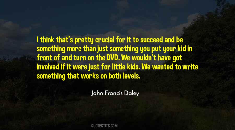 John Francis Daley Quotes #612904