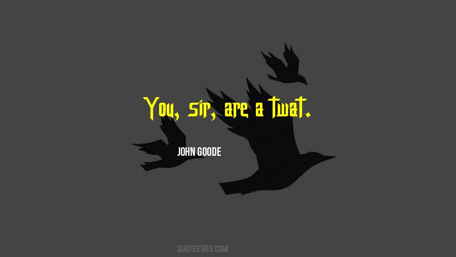 John Goode Quotes #1318344