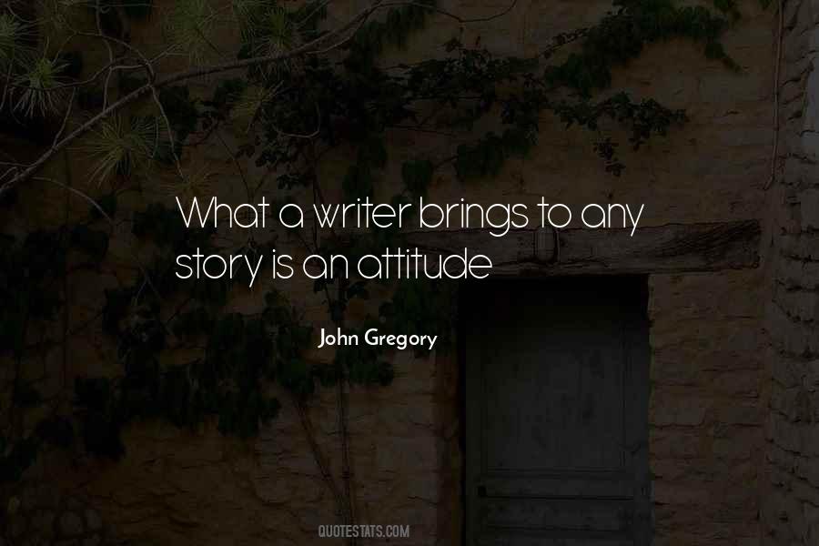 John Gregory Quotes #1550243