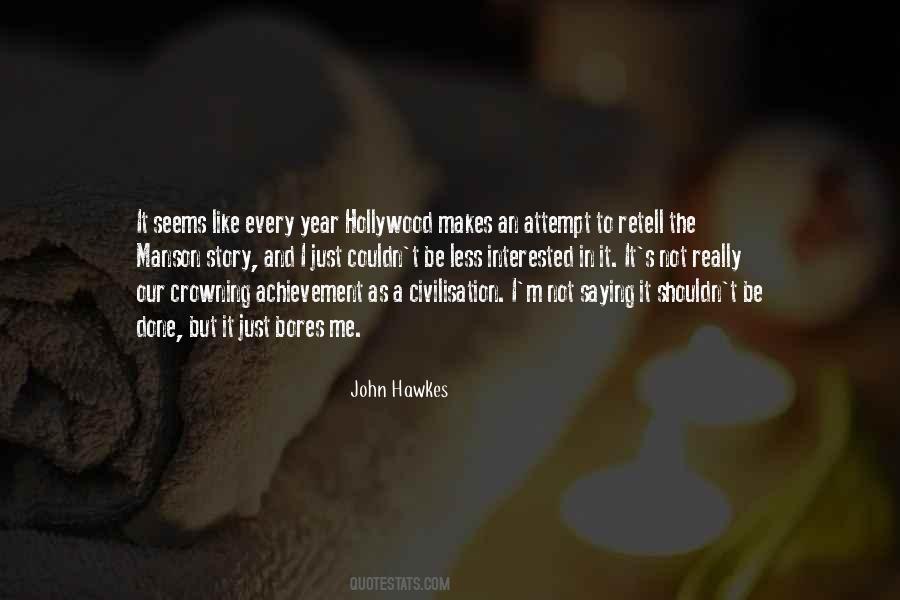 John Hawkes Quotes #1516255