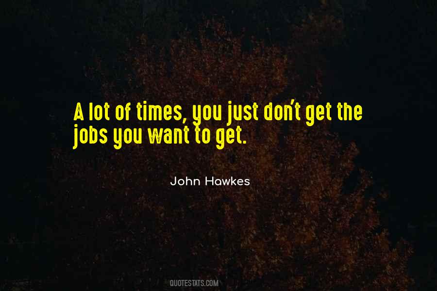 John Hawkes Quotes #192870